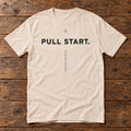 Front of the Pull Start Tee reading PULL START.