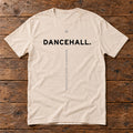 Front of the Dancehall Tee reading DANCEHALL.