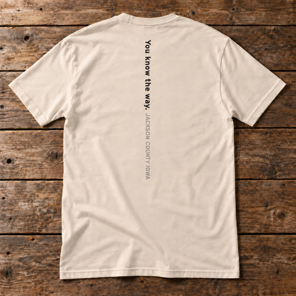 Back of the Back Roads Tee reading You know the way. Jackson County Iowa