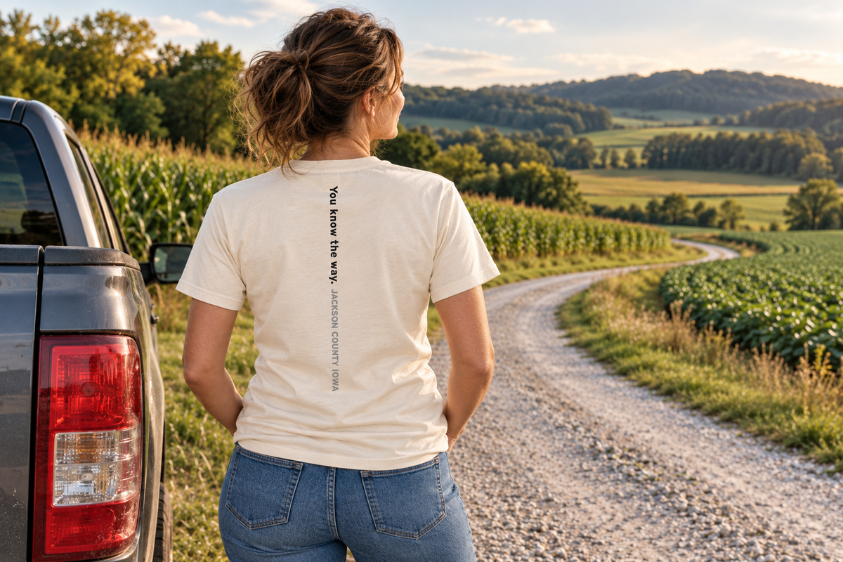Back of the Back Roads Tee reading You know the way. Jackson County Iowa